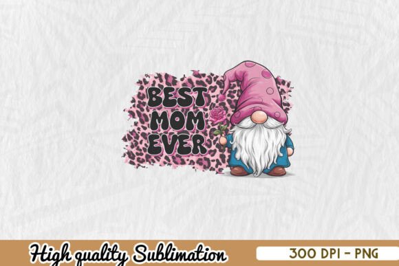 Best Mom Ever Sublimation Gnome PNG: A Practical Graphic Design Asset for Crafts and Merch