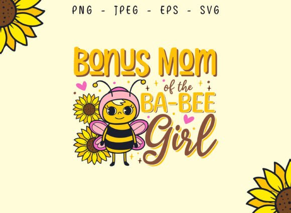 Bonus Mom of the Baby Bee Girl Cute Bee: A Versatile SVG Design for Crafts and Graphics