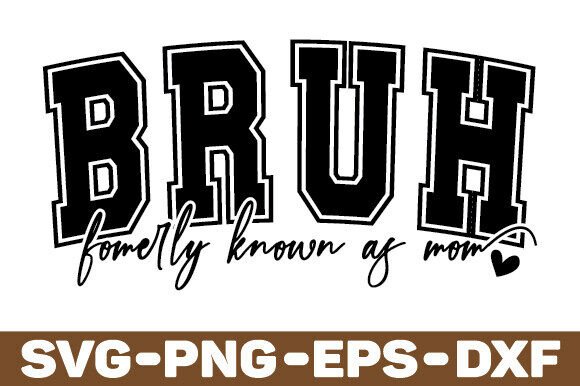 Bruh Formerly Known As Mom Sweatshirt: A Versatile Graphic Design Asset for Crafts