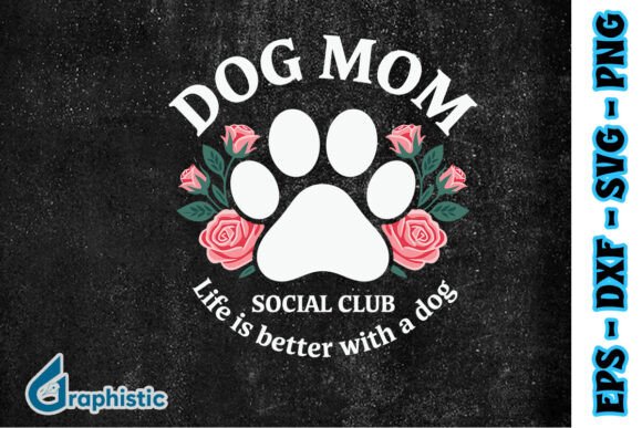 Dog Mom Social Club Life Better Dog PNG: A Versatile Graphic Design Asset for Crafts and Local Businesses