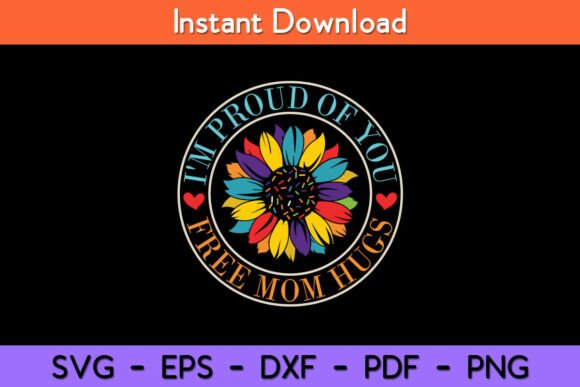 Free Mom Hugs I’m Proud of You Lover SVG for Crafts & Graphics