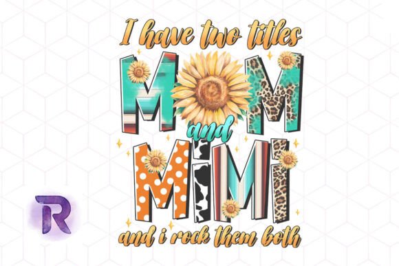 I Have Two Titles Mom and Mimi PNG for Crafts & Graphics