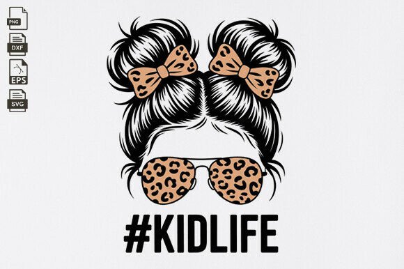 Kid Life, Messy Bun Mom, Mom Daughter Graphics for Creative Publishing
