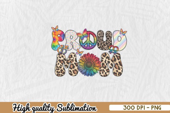 Proud Mom LGBT Rainbow Sublimation PNG for Crafts and Graphics