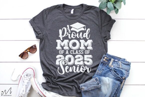 Proud Mom of a Class of 2025 Senior Graphics and Crafts