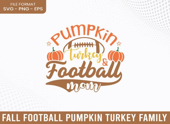 Pumpkin Turkey Football Mom Thanksgiving SVG for Crafts and Graphics