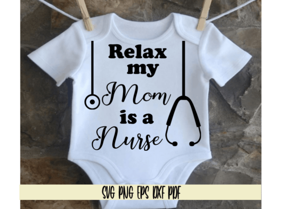 Relax, My Mom Is a Nurse Baby Onesie Review