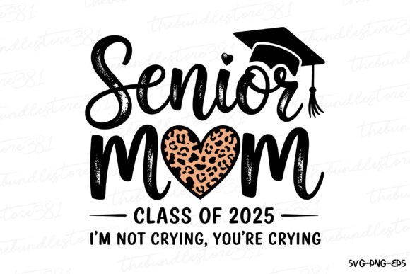 Senior Mom, Class of 2025 T-Shirt Design for Crafts and Graphics