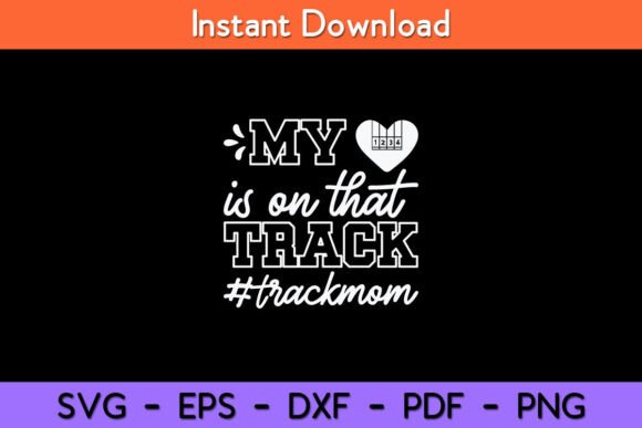 Track Mom My Heart Is on That Track SVG Design for Crafts & Graphics